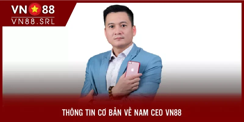 Thông tin cơ bản về CEO VN88