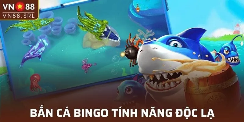 Bắn cá Bingo kết hợp thêm các tính năng rất mới lạ