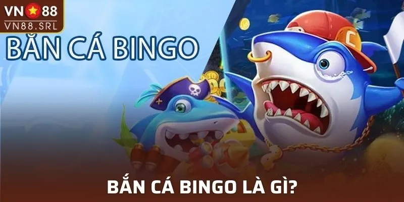 Bắn Cá Bingo